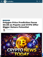 Polygon Price Prediction Faces $0.88 as Pepeto and HYPE Offer Bigger Return Potential - TechBullion