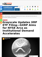 Grayscale Updates XRP ETF Filing—GXRP Aims for NYSE Arca as Institutional Demand Accelerates - The Crypto News Wire