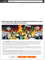 XRP News Today: XRP Market Heating Up With Eyes on July 14, 21, and 25 for Major Price Action - Brave New Coin