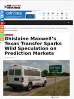Ghislaine Maxwell’s Texas Transfer Sparks Wild Speculation on Prediction Markets - The Crypto News Wire