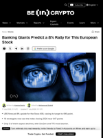 Banking Giants Predict a 8% Rally for This European Stock