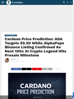 Cardano Price Prediction: ADA Targets $5.50 While AlphaPepe Binance Listing Confirmed As Next 100x AI Crypto Legend Hits Presale Milestone - TechBullion