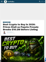 Best Crypto to Buy in 2026: Prices Stall as Pepeto Presale Breaks $10.2M Before Listing - TechBullion