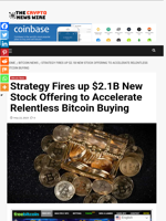 Strategy Fires up $2.1B New Stock Offering to Accelerate Relentless Bitcoin Buying - The Crypto News Wire