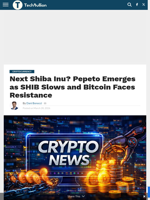 Next Shiba Inu? Pepeto Emerges as SHIB Slows and Bitcoin Faces Resistance - TechBullion