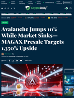 Avalanche Jumps 10% While Market Sinks—MAGAX Presale Targets 1,350% Upside - Crypto Daily
