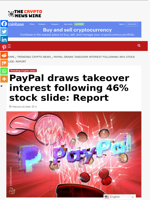 PayPal draws takeover interest following 46% stock slide: Report - The Crypto News Wire