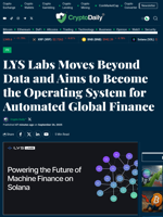 LYS Labs Moves Beyond Data and Aims to Become the Operating System for Automated Global Finance - Crypto Daily