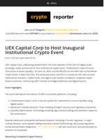 UEX Capital Corp to Host Inaugural Institutional Crypto Event