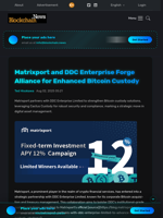 Matrixport and DDC Enterprise Forge Alliance for Enhanced Bitcoin Custody - Blockchain.News