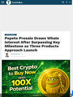 Pepeto Presale Draws Whale Interest After Surpassing Key Milestone as Three Products Approach Launch - TechBullion