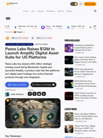 Paxos Labs Raises $12M to Launch Amplify Digital Asset Suite for US Platforms – Crypto News Bitcoin News