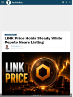 LINK Price Holds Steady While Pepeto Nears Listing - TechBullion