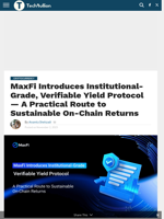 MaxFi Introduces Institutional-Grade, Verifiable Yield
Protocol — A Practical Route to Sustainable On-Chain
Returns