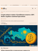 Crypto miners rejoice: Kazakhstan removes AIFC limits, legalizes national operations - AMBCrypto