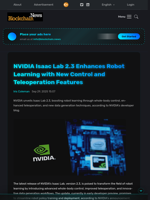 NVIDIA Isaac Lab 2.3 Enhances Robot Learning with New Control and Teleoperation Features - Blockchain.News