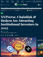 XYZVerse, Chainlink & Hedera Are Attracting Institutional Investors in 2025 - Crypto Daily