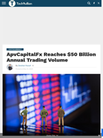 ApvCapitalFx Reaches $50 Billion Annual Trading Volume - TechBullion