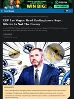 XRP Las Vegas: Brad Garlinghouse Says Bitcoin Is Not The Enemy