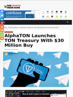 AlphaTON Launches TON Treasury With $30 Million Buy - The Crypto News Wire