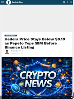 Hedera Price Stays Below $0.10 as Pepeto Tops $8M Before Binance Listing - TechBullion
