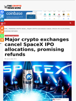 Major crypto exchanges cancel SpaceX IPO allocations, promising refunds - The Crypto News Wire