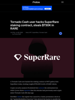 Tornado Cash user hacks SuperRare staking contract, steals $730K in RARE