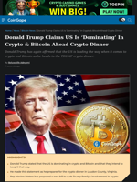 Donald Trump Claims US Is ‘Dominating’ In Crypto & Bitcoin Ahead Crypto Dinner