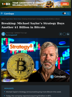 Michael Saylor's Strategy Buys Another $1 Billion in Bitcoin