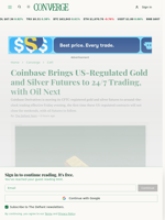 Coinbase Brings US-Regulated Gold and Silver Futures to 24/7 Trading, with Oil Next - "The Defiant"