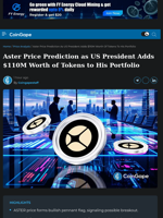 Aster Price Prediction as US President Adds $110M to His Portfolio