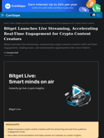 Bitget Launches Live Streaming, Accelerating Real-Time Engagement for Crypto Content Creators