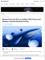 Ethena Price Rallies 20% but Whale Selling Hints at Pullback