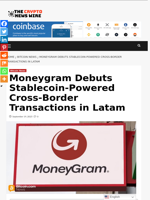 Moneygram Debuts Stablecoin-Powered Cross-Border Transactions in Latam - The Crypto News Wire