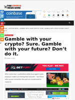 Gamble with your crypto? Sure. Gamble with your future? Don't do it. - The Crypto News Wire