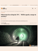 Ethereum fees drop by 70% – Will it spark a surge in activity? - AMBCrypto