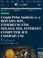 Crypto Price Analysis 11-3: BITCOIN: BTC, ETHEREUM: ETH, SOLANA: SOL, INTERNET COMPUTER: ICP, UNISWAP: UNI - Crypto Daily