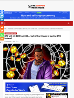BTC will hit $1M by 2030... but Arthur Hayes is buying ETH instead - The Crypto News Wire