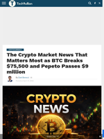 The Crypto Market News That Matters Most as BTC Breaks $75,500 and Pepeto Passes $9 million - TechBullion
