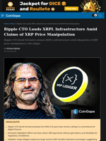 Ripple CTO Lauds XRPL Infrastructure Amid Claims of XRP Price Manipulation