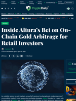 Inside Altura’s Bet on On-Chain Gold Arbitrage for Retail Investors - Crypto Daily