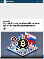 Crypto Rising in Slovakia: A New Era of Blockchain Innovation - TechBullion
