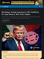 Trump Announces 30% Tariff On EU And Mexico, BTC Price Slides