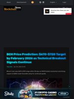 BCH Price Prediction: $670-$720 Target by February 2026 as Technical Breakout Signals Continue - Blockchain.News