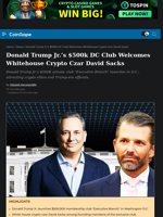 Donald Trump Jr.’s $500k DC Club Welcomes Whitehouse Crypto Czar David Sacks