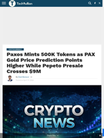 Paxos Mints 500K Tokens as PAX Gold Price Prediction Points Higher While Pepeto Presale Crosses $9M - TechBullion