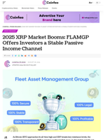2025 XRP Market Booms: FLAMGP Offers Investors a Stable Passive Income Channel - Coinfea
