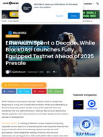 Ethereum Spent a Decade, While BlockDAG Launches Fully Equipped Testnet Ahead of 2025 Presale | Live Bitcoin News