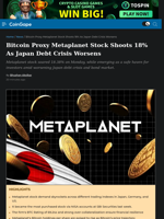 Bitcoin Proxy Metaplanet Stock Shoots 18% As Japan Debt Crisis Worsens