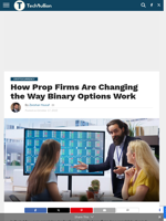 How Prop Firms Are Changing the Way Binary Options Work - TechBullion